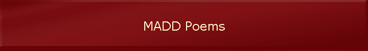 MADD Poems
